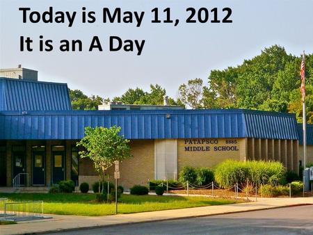 Today is May 11, 2012 It is an A Day. What’s for Lunch? Wafer Steak with a Sub Roll Macaroni and Cheese with a Roll.