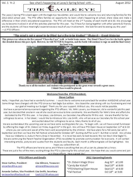 Vol. 1 Yr. 2 See what’s happening at Lacey’s Spring School with … August 2012 The Lacey’s Spring PTO is back again with the Eagle Eye Newsletter, and would.