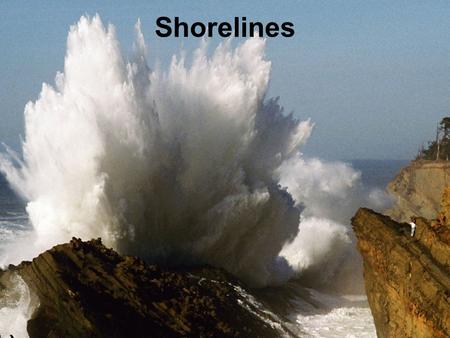 Shorelines. Coastal Sediment Budget The sediment budget determines whether a beach will shrink or grow. If sediment gain is greater than loss, a beach.