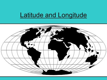 Latitude and Longitude