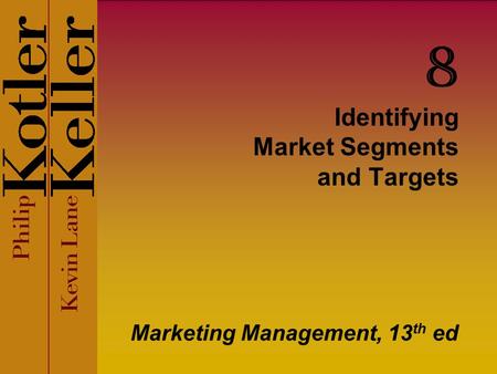 Identifying Market Segments and Targets