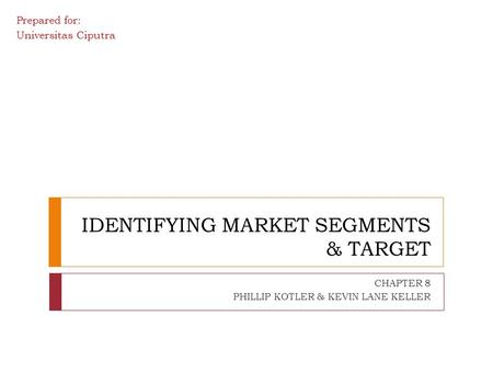 IDENTIFYING MARKET SEGMENTS & TARGET