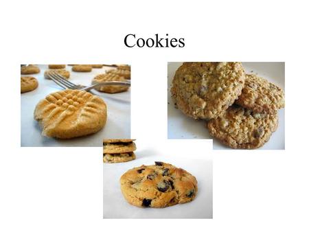 Cookies.