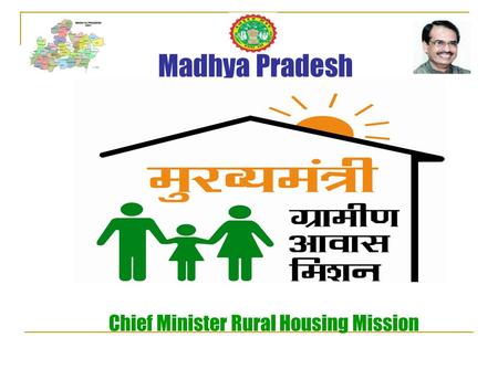 Madhya Pradesh Chief Minister Rural Housing Mission.