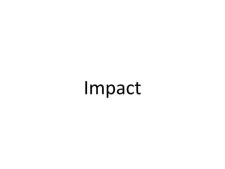 Impact. The Solar System Nine Eight Planets Over 170,000 catalogued asteroids ???? Centaurs ???? KBO’s (including one disgruntled ex- planet) Millions.