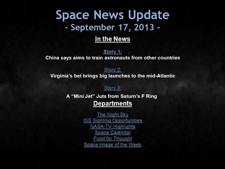 Space News Update - September 17, 2013 - In the News Story 1: Story 1: China says aims to train astronauts from other countries Story 2: Story 2: Virginia's.