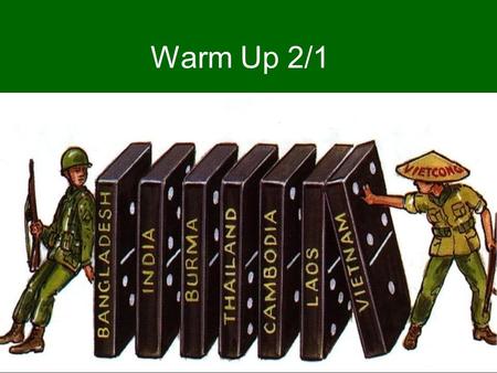 Warm Up 2/1. France colonized Indochina in the 1800’s Japan took control in World War II France wanted to re- colonize after the war.