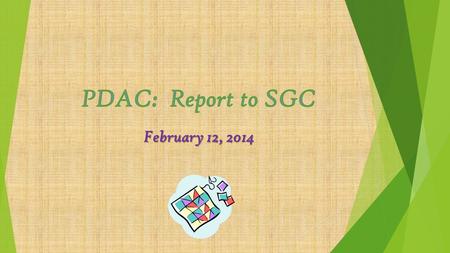 February 12, 2014. 1.Continue to Develop New Professional Development Activities for Faculty, Classified Staff and Managers. SUB-COMMITTEES:  Teaching.