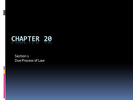 Section 1 Due Process of Law 2 due process guarantees: Procedural & Substantive Due Process Definitions are vague.