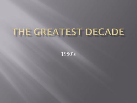 1980’s.  Status symbols such as yachts, expensive watches, and luxury cars became important  The economy went from recession to booming in 1983  Period.