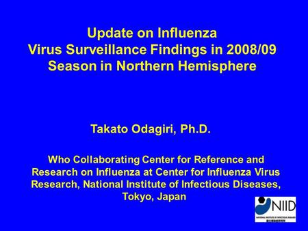 Update on Influenza Virus Surveillance Findings in 2008/09 Season in Northern Hemisphere Who Collaborating Center for Reference and Research on Influenza.