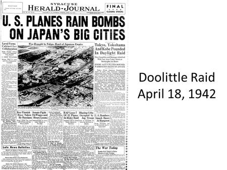 Doolittle Raid April 18, 1942.