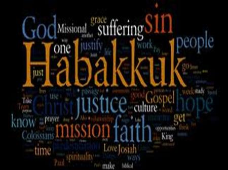 An Interview with God Habakkuk is a short book (3 chapters). Habakkuk asks the quesitons. God answers them. We can learn much about how God works from.