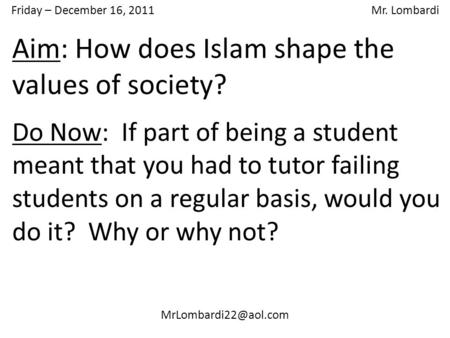 Friday – December 16, 2011 Mr. Lombardi Do Now: If part of being a student meant that you had to tutor failing students on a regular.