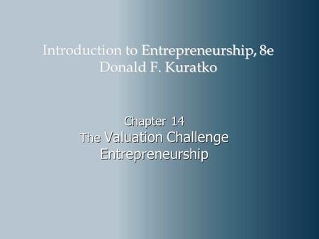 Chapter 14 The Valuation Challenge Entrepreneurship