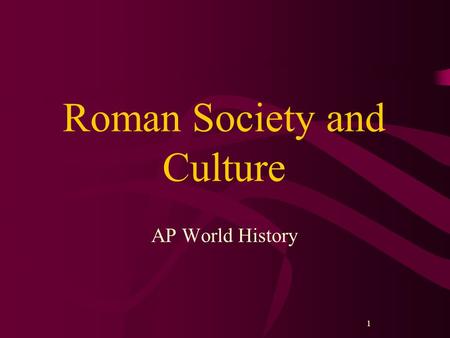 1 Roman Society and Culture AP World History. 2 Roman Literature Most influenced by Greek models. Most distinguished poet of the Augustan age was Virgil.