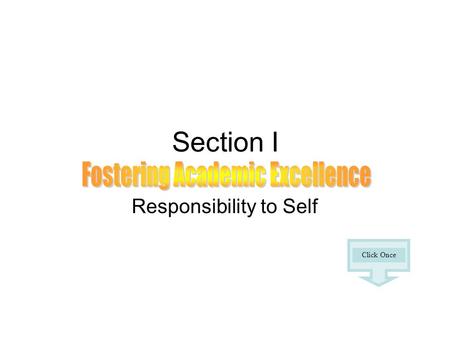 Section I Responsibility to Self Click Once. Alpha Sigma Phi Fraternity offers its brothers an opportunity for learning and living that provides for the.