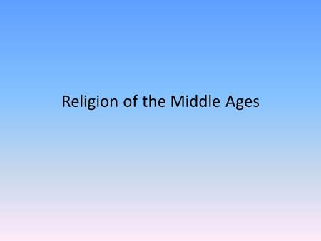 Religion of the Middle Ages. Governmental Powers of the Church Was very dominant and in charge The only religion was Roman Catholic Collected taxes Rich.