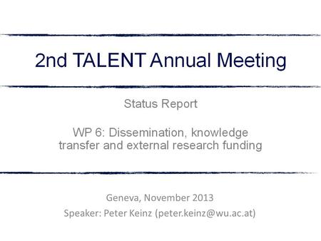 Geneva, November 2013 Speaker: Peter Keinz