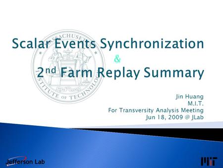 Jin Huang M.I.T. For Transversity Analysis Meeting Jun 18, JLab.