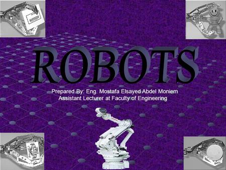 Prepared By: Eng. Mostafa Elsayed Abdel Moniem Assistant Lecturer at Faculty of Engineering.