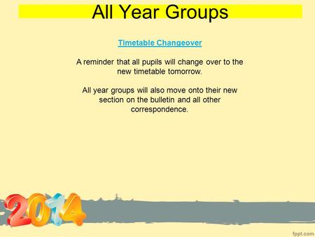 All Year Groups Timetable Changeover A reminder that all pupils will change over to the new timetable tomorrow. All year groups will also move onto their.