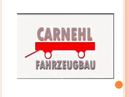 The name CARNEHL is a synonym for quality and competence. At the beginning there was the idea of building vehicles tailored to the individual requirements.