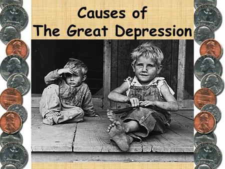 Causes of The Great Depression The Great Depression is one of the most misunderstood events in American history…