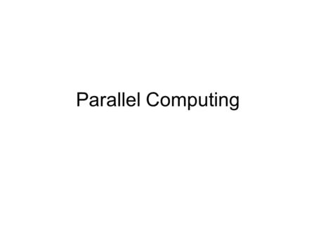 Parallel Computing.