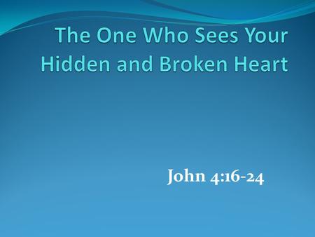 John 4:16-24. The Great Cover-up Genesis 3: 7,8 Fig leaves Human religion Hiding from God and each other A crack in the armour.