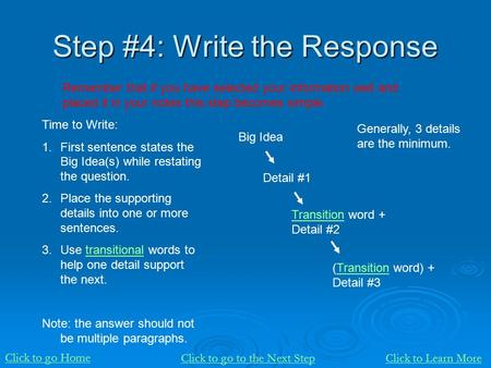 Step #4: Write the Response Remember that if you have selected your information well and placed it in your notes this step becomes simple. Time to Write: