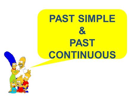 PAST SIMPLE & PAST CONTINUOUS. Affirmative Subject Verb Regular Irregular -ed 2nd column FORMS Subject was/were Verb-ing Bart painted the wall. Bart wrote.