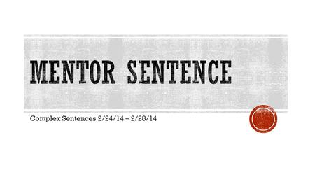 Complex Sentences 2/24/14 – 2/28/14. What do you notice about the structure of this sentence? As I stride toward the elevator, I fling my bow to one side.