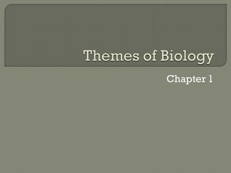 Chapter 1.  Composed of one or more cells  Can reproduce  Obtains and uses energy to run processes of life  Maintains a constant internal environment.