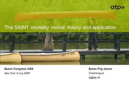 The SAINT mortality model: theory and application Quant Congress USA New York, 9 July 2008 Tryk Alt+F8 og Afspil auto_open for at vise værktøjslinien til.