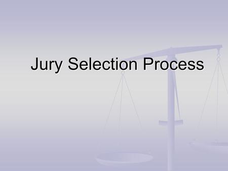 Jury Selection Process. Role of the Jury Juries are fundamental to the Canadian justice system. In a criminal trial, 12 people are chosen at random to.