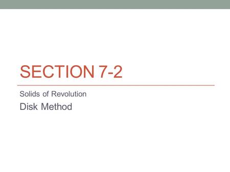 Solids of Revolution Disk Method