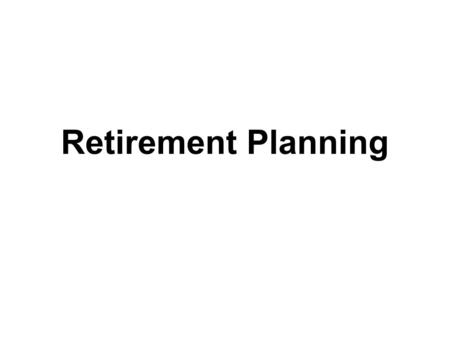 Retirement Planning. Corpus ~ 300 times current annual expenses Corpus ~ 38 times annual expenses at retirement.