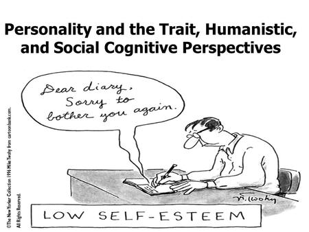 Personality and the Trait, Humanistic, and Social Cognitive Perspectives Pg. 513 picture.