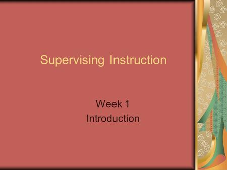 Supervising Instruction