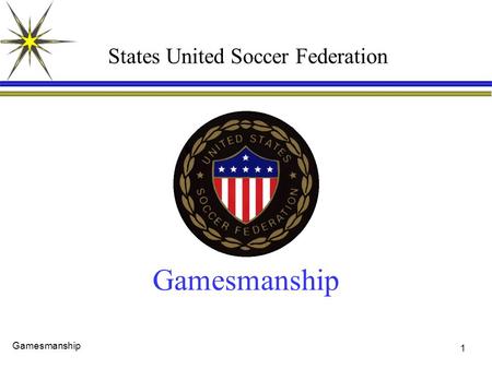 1 Gamesmanship States United Soccer Federation Gamesmanship.