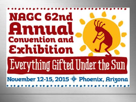 Here’s what you’ll find… 300+ content-rich sessions covering 15 topic strands in gifted education; Updates from leading experts in talent development,