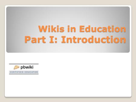 Wikis in Education Part I: Introduction Helena Baert.