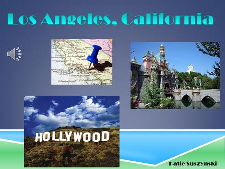 Katie Suszynski I want to go to LA because I have never been there. Another reason I want to go is because of all the theme parks. I would also like.