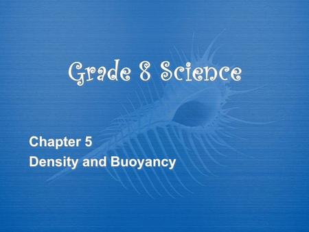 Chapter 5 Density and Buoyancy