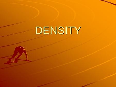 DENSITY. What is Density? What are the units of density?