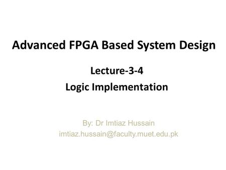 Advanced FPGA Based System Design