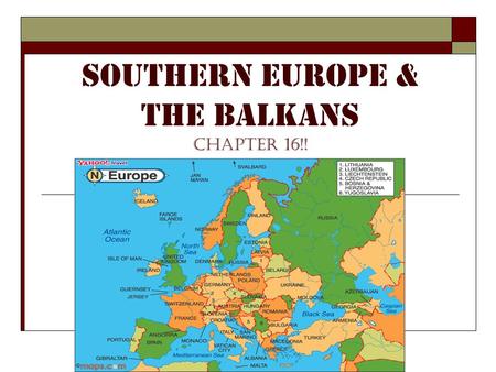 Southern Europe & the Balkans chapter 16!!