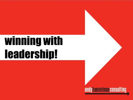 Winning with leadership!. about this presentation….