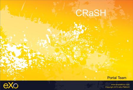 CRaSH Portal Team. 2 Agenda Introduction to CRaSH Deployment and connection Using the CRaSH command Develop the CRaSH commands yourself.